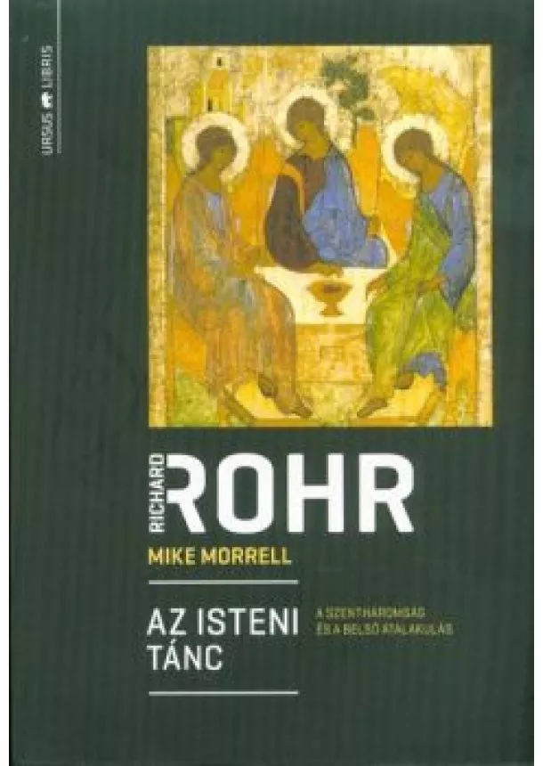 Richard Rohr - Az isteni tánc - A Szentháromság és a belső átalakulás