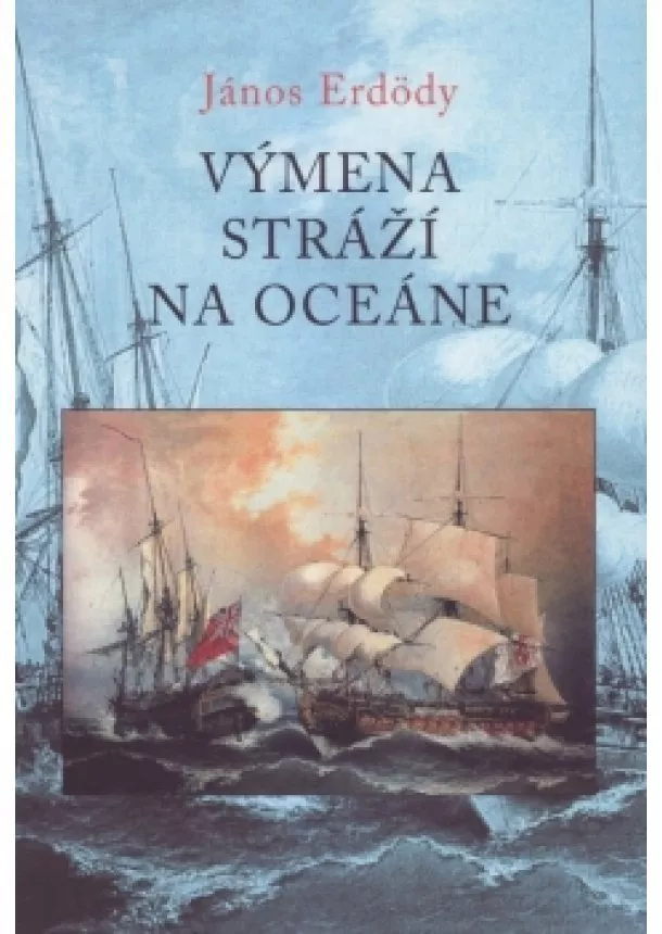 János Erdödy - Výmena stráží na oceáne