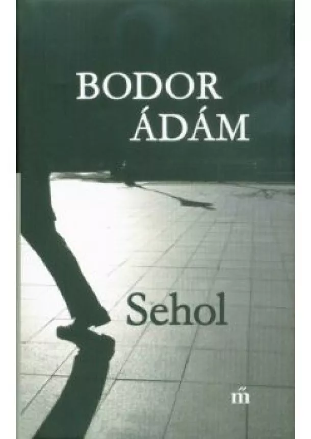 Bodor Ádám - Sehol