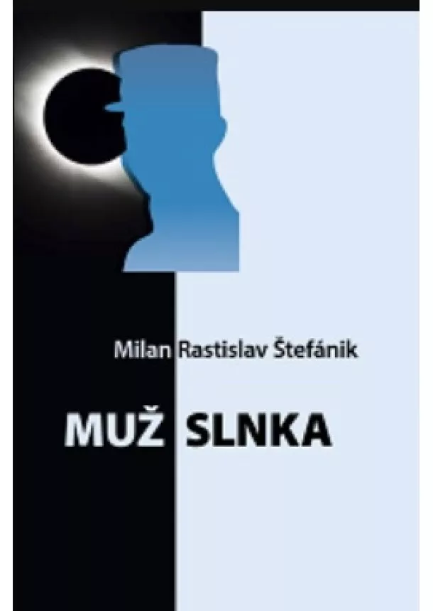 Mária Gallová - Muž Slnka - Milan Rastislav Štefánik