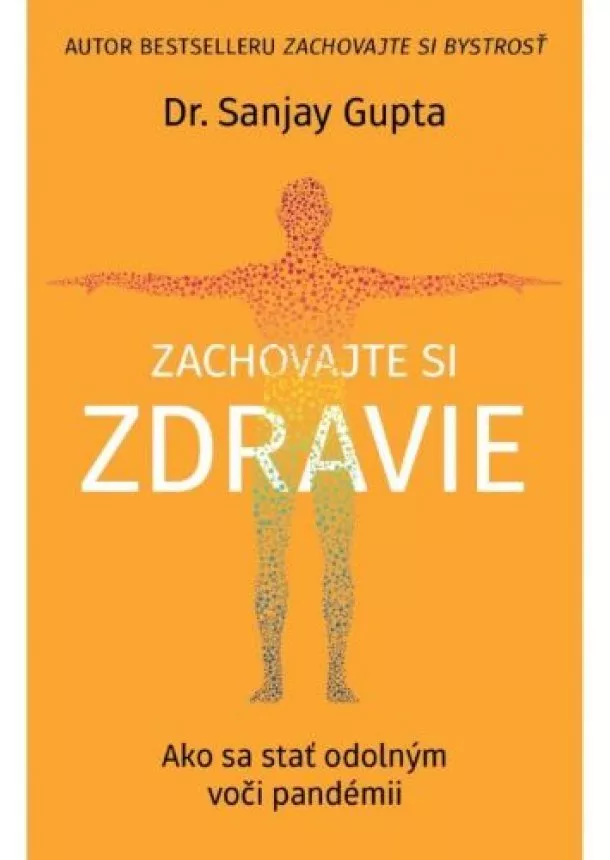 Sanjay Gupta - Zachovajte si zdravie - Ako sa stať odolným voči pandémii