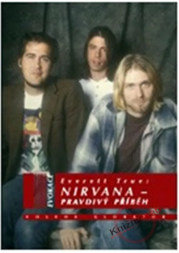 Everett True - Nirvana - Pravdivý příběh