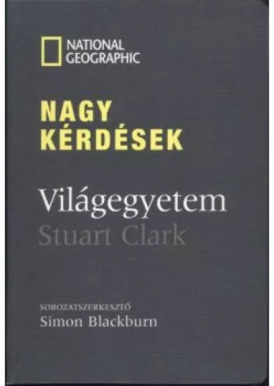 NAGY KÉRDÉSEK: VILÁGEGYETEM