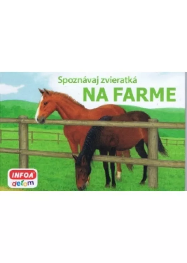 Kolektív autorov - Spoznávaj zvieratká - Na farme