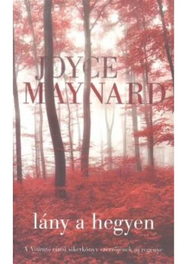 JOYCE MAYNARD - LÁNY A HEGYEN