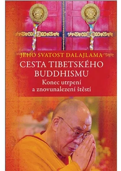 Cesta tibetského buddhismu - Konec utrpení a znovunalezení štěstí