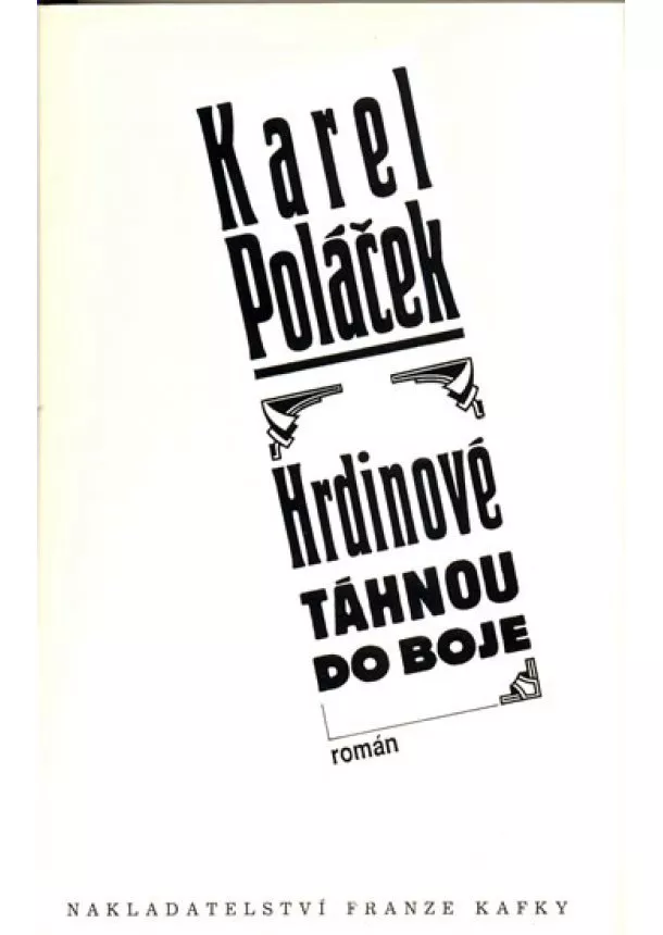 Karel Poláček - Hrdinové táhnou do boje