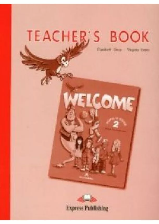 Gray E., Evans V. - Welcome 2 - Teacher´s Book