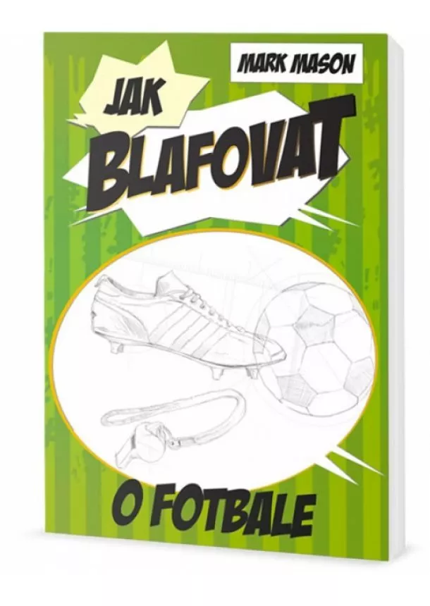 Mark Mason - Jak blafovat o fotbale