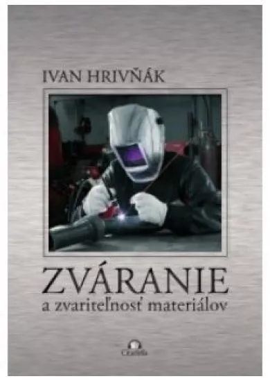 Zváranie a zvariteľnosť materiálov