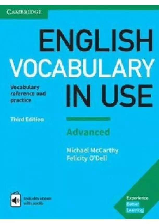 Michael McCarthy, Felicity O´Dell - English Vocabulary in Use: Advanced Book with Answers and Enhanced eBook : Vocabulary Reference and Practice