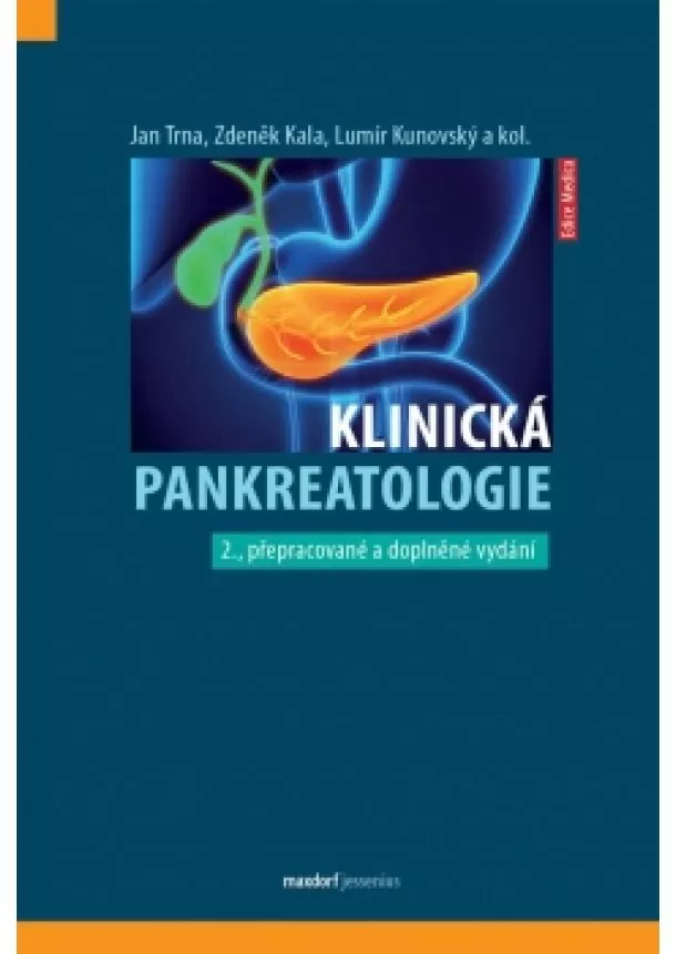 Jan Trna, Zdeněk Kala, Lumír Kunovský - Klinická pankreatologie