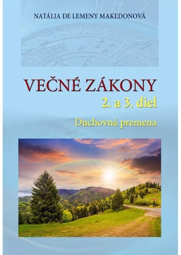 Natália de Lemeny Makedonová - Večné zákony 2. a 3. diel - Duchovná premena