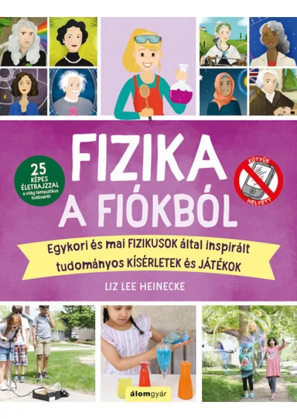 Liz Lee Heinecke - Fizika a fiókból - KÜTYÜK HELYETT