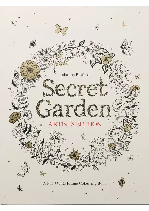 Johanna Basford - Secret Garden Artists Edition: A Pull-Out and Frame Colouring Book