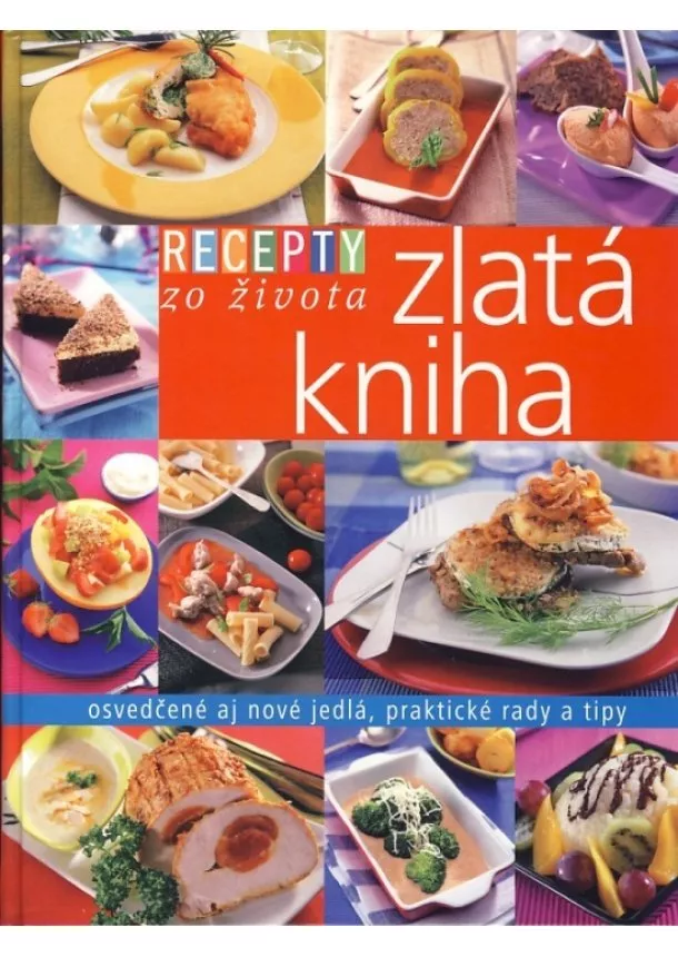 Kolektív - Zlatá kniha - Recepty zo života