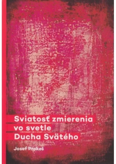 Sviatosť zmierenia vo svetle Ducha Svätého