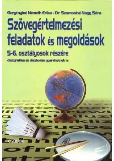 SZÖVEGÉRTELMEZÉSI FELADATOK ÉS MEGOLDÁSOK 5-6. OSZTÁLYOSOK RÉSZÉRE