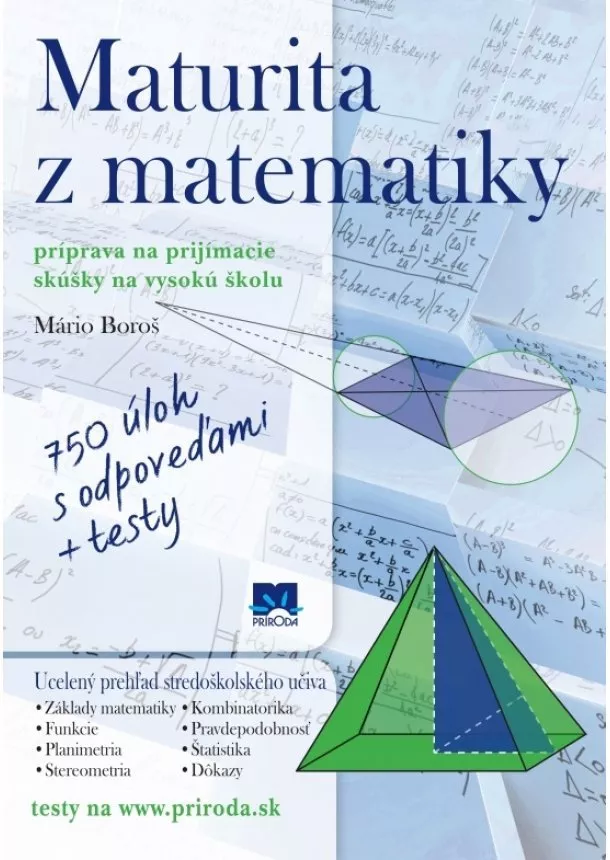 Mário Boroš - Maturita z matematiky príprava na prijímacie skúšky na vysokú školu