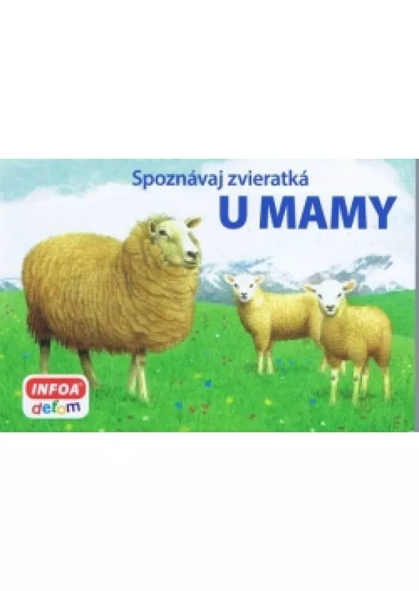 Kolektív autorov - Spoznávaj zvieratká - U mamy