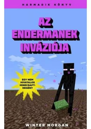 Az Endermanek inváziója /Egy nem hivatalos Minecraft-regény 3.