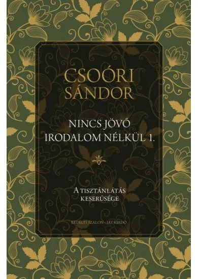 Nincs jövő irodalom nélkül 1. - A tisztánlátás keserűsége - Nomád nemzedék