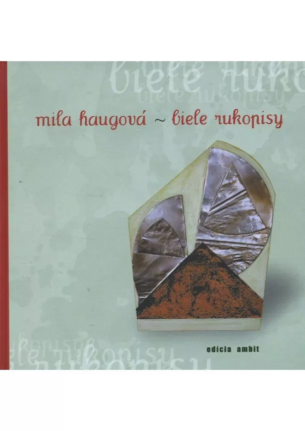 Mila Haugová - Biele rukopisy