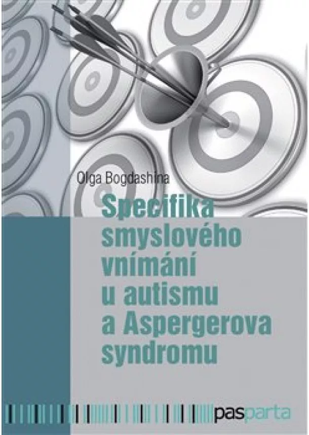 Olga Bogdashina - Specifika smyslového vnímání u autismu a Aspergerova syndromu