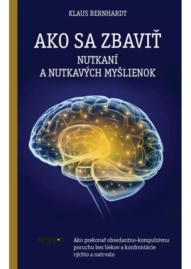 Klaus Bernhardt - Ako sa zbaviť nutkaní a nutkavých myšlienok