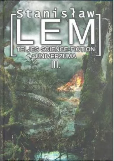 STANISLAW LEM TELJES SCIENCE-FICTION UNIVERZUMA III.