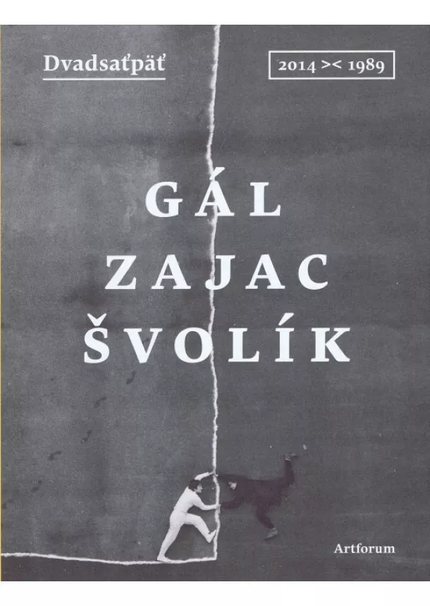 Fedor Gál, Peter Zajac, Miro Švolík - Dvadsaťpäť - 2014 >< 1989