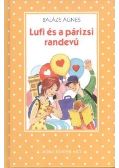 Lufi és a párizsi randevú /Pöttyös könyvek