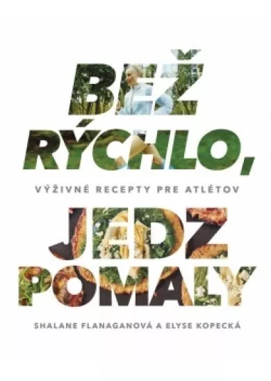 Bež rýchlo, jedz pomaly