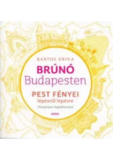 Pest fényei lépésről lépésre - Brúnó Budapesten 4. /Fényképes foglalkoztató