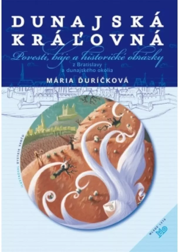 Mária Ďuríčková - Dunajská kráľovná 4.vyd.