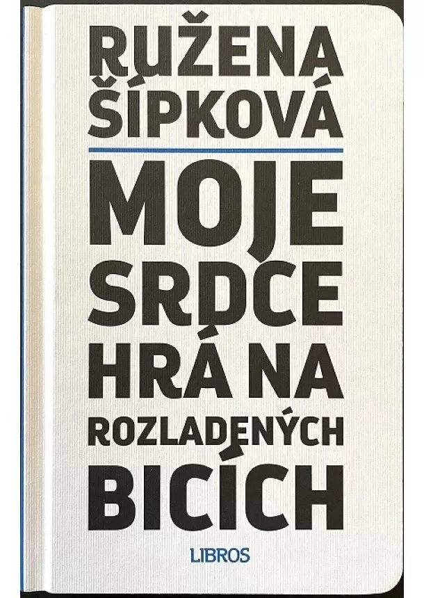 Ružena Šípková  - Moje srdce hrá na rozladených bicích