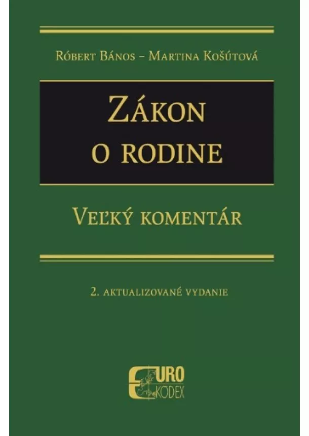 Róbert Bános, Martina Košútová - Zákon o rodine (2. aktualizované vydanie) - Veľký komentár