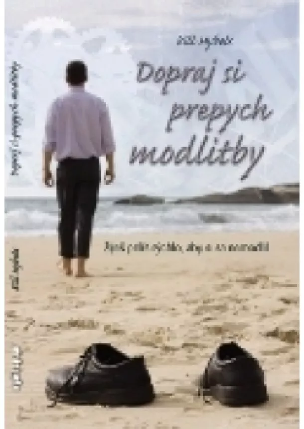 Bill Hybels - Dopraj si prepych modlitby - Život je príliš rýchly, aby si sa nemodlil