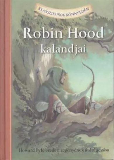 ROBIN HOOD KALANDJAI /KLASSZIKUSOK KÖNNYEDÉN