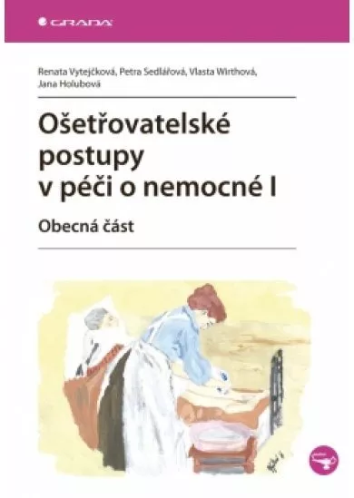 Ošetřovatelské postupy v péči o nemocné I