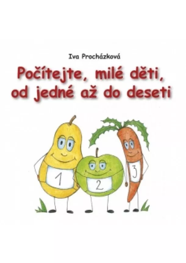 Iva Procházková - Počítejte, milé děti,od jedné až do deseti