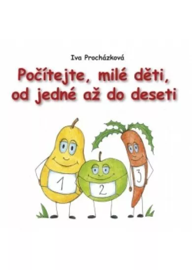 Počítejte, milé děti,od jedné až do deseti