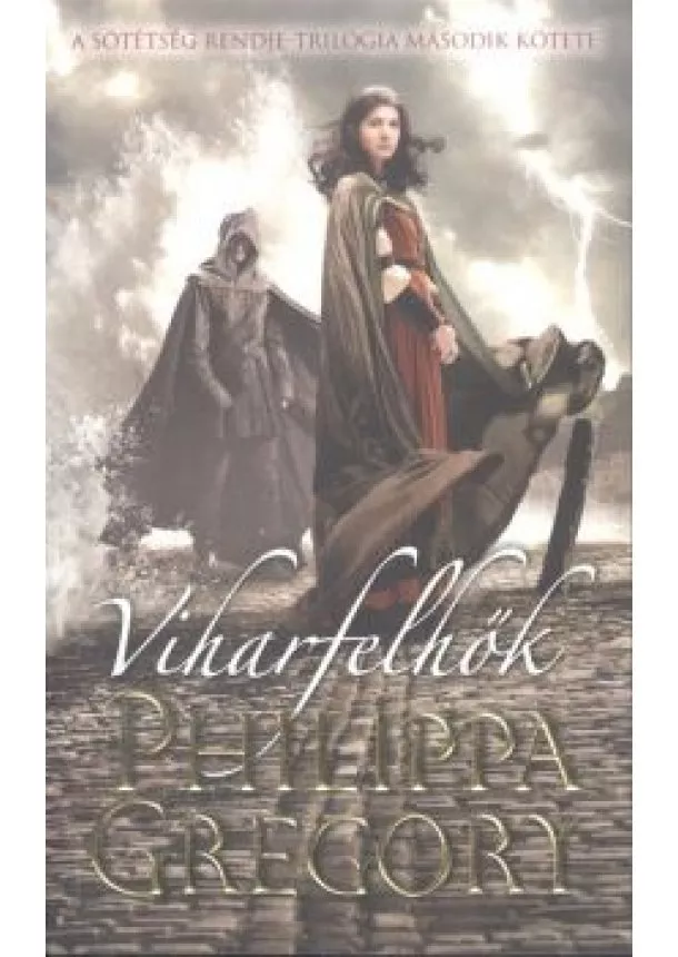 Philippa Gregory - Viharfelhők /A sötétség rendje-trilógia 2.