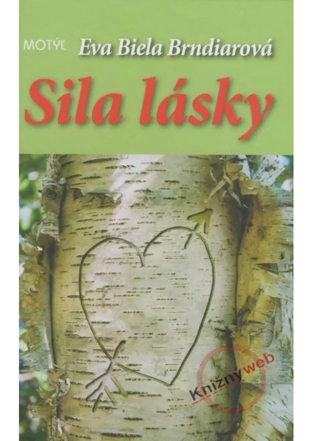 Eva Biela Brndiarová - Sila lásky