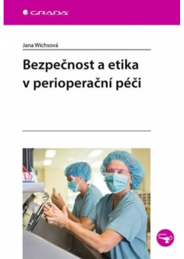 Jana Wichsová - Bezpečnost a etika v perioperační péči