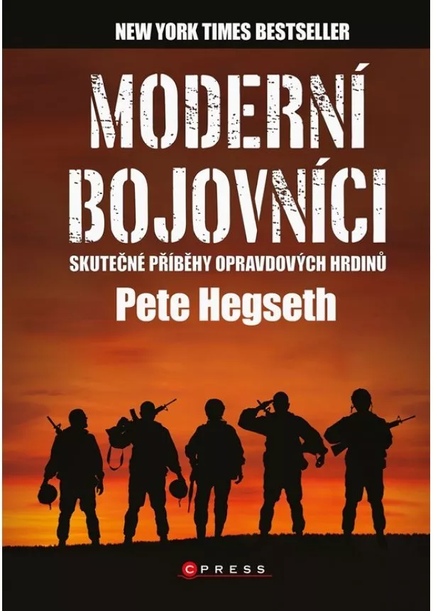 Pete Hegseth - Moderní bojovníci - skutečné příběhy hrdinů 