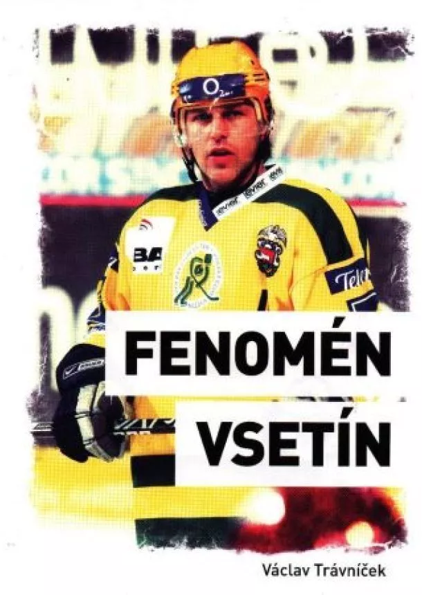 Václav Trávníček - Fenomén Vsetín 1987-2011