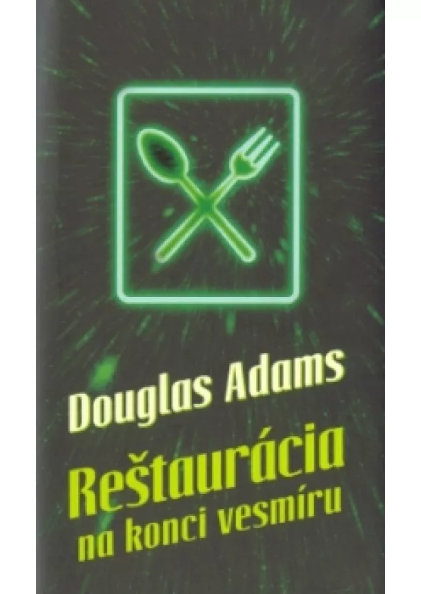 Douglas Adams - Reštaurácia na konci vesmíru