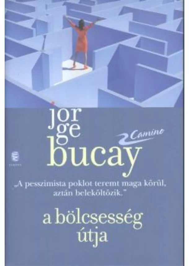 Jorge Bucay - A bölcsesség útja