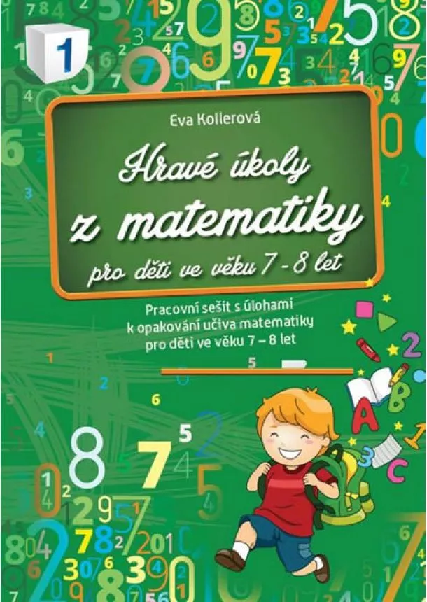 Eva Kollerová - Hravé úkoly z matematiky pro děti ve věku 7-8 let - Pracovní sešit